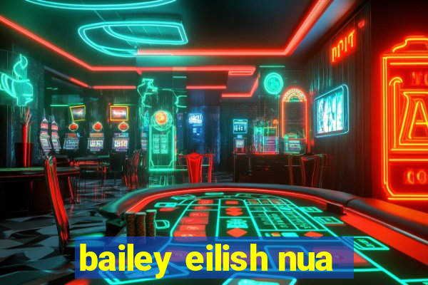 bailey eilish nua